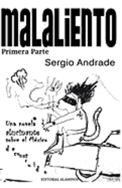 bokomslag MALALIENTO (Primera Parte): Una novela alucinante sobre el México deconstruido.