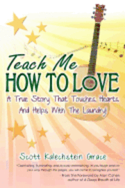 bokomslag Teach Me How to Love: A True Story That Touches Hearts & Helps With The Laundry