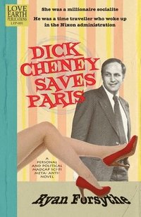 bokomslag Dick Cheney Saves Paris
