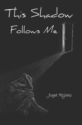Joseph McGinnis - This Shadow Follows Me, Häftad