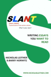 Barry Horwitz, Nicholas Leither - Slant: Writing Essays You Want to Read, Häftad