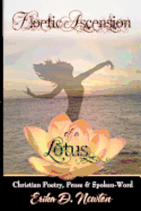 bokomslag Floetic Ascension of a Lotus: Christian Poetry, Prose, & Spoken Word