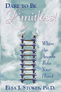 bokomslag Dare to be Limitless: When the Angels take your hand: Dare to be Limitless: When the Angels take your hand