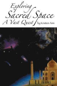 Exploring Sacred Space: A Vast Quest 1