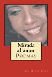 Ana Maria Jerez - Mirada al amor: Poemas, Häftad