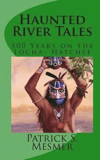 bokomslag Haunted River Tales: 500 Years on the Loxahatchee