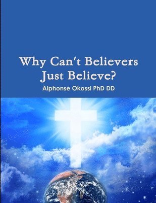 bokomslag Why Can't Believers Just Believe?