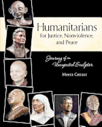 bokomslag Humanitarians for Justice, Nonviolence and Peace: Journey of an Unexpected Sculptor