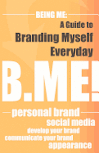bokomslag Being Me: A Guide to Branding Myself Everyday