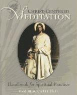 bokomslag Christ-Centered Meditation: Handbook for Spiritual Practice