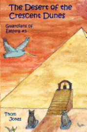 Thom Jones, Linda Jones - The Desert of the Crescent Dunes: Guardians of Elestra, Häftad