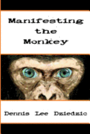 bokomslag Manifesting the Monkey: A spell of tranformation