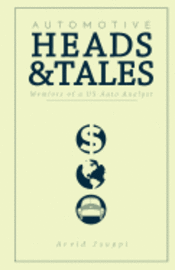 Automotive Heads and Tales: Memoirs of a U.S. Auto Analyst