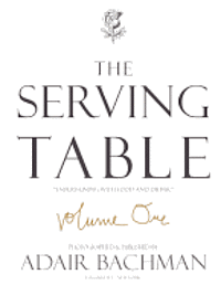 bokomslag The Serving Table v.1: Entertaining with Food & Drink