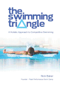 bokomslag The Swimming Triangle: A Holistic Approach to Competitive Swimming
