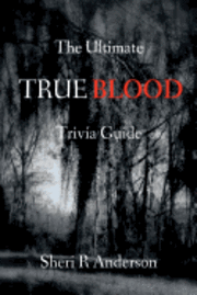 bokomslag The Ultimate TRUE BLOOD Trivia Guide