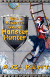 bokomslag I Was a Seventh Grade Monster Hunter (The Stoker Legacy Book 1)