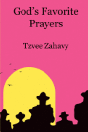 Tzvee Zahavy - God's Favorite Prayers, Häftad