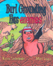 Karen Seelenbinder - Burl Groundhog Has Enemies, Häftad