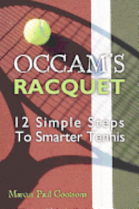 bokomslag Occam's Racquet: 12 Simple Steps To Smarter Tennis