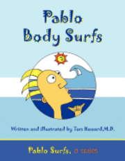 Pablo Body Surfs: Pablo Surfs, a series 1