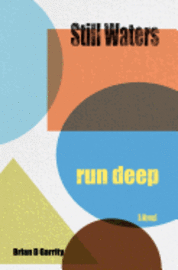 Brian D. Garrity - Still Waters Run Deep, Häftad