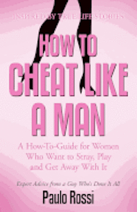 bokomslag How to Cheat Like A Man