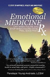 bokomslag Emotional Medicine Rx: Cry When You're Sad, Stop When You're Done, Feel Good Fast