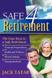 bokomslag Safe 4 Retirement: The 4 Keys to a Safe Retirement