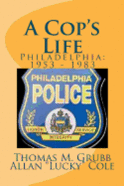 bokomslag A Cop's Life: Philadelphia: 1953 - 1983
