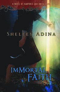 bokomslag Immortal Faith: A young adult novel of vampires and unholy love