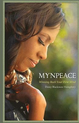 bokomslag Mynpeace: Winning Back Your First Mind