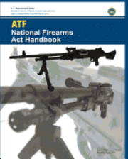 bokomslag ATF National Firearms Act Handbook