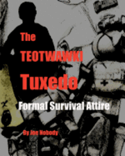 bokomslag The TEOTWAWKI Tuxedo: Formal Survival Attire