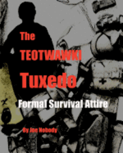 The TEOTWAWKI Tuxedo: Formal Survival Attire 1