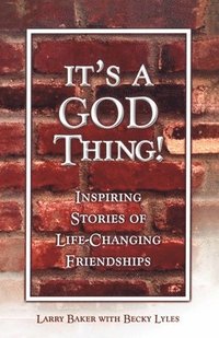 bokomslag It's a God Thing!: Inspiring Stories of Life-Changing Friendships