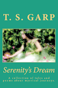 Serenity's Dream: A collection of tales and poems about mystical journeys.