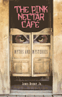 bokomslag The Pink Nectar Cafe: Myths and Mysteries