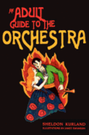Sheldon Kurland - An Adult Guide to the Orchestra, Häftad