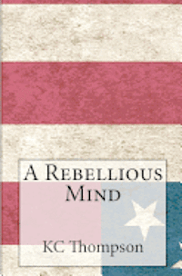 bokomslag A Rebellious Mind
