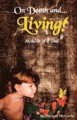 bokomslag On Death and LIVING! - Memoir of a Soul: Memoir of a Soul