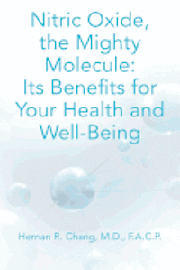 bokomslag Nitric Oxide, the Mighty Molecule: Its Benefits for Your Health and Well-Being