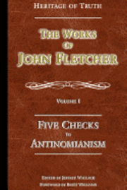 bokomslag Five Checks To Antinomianism: The Works of John Fletcher