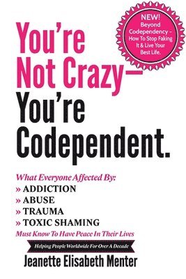 Jeanette Elisabeth Menter - You're Not Crazy - You're Codependent., Häftad
