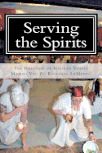 bokomslag Serving the Spirits: The Religion of Haitian Vodou