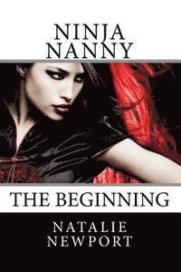 Natalie Newport - Ninja Nanny: The Beginning, Häftad