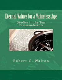 bokomslag Eternal Values for a Valueless Age: Studies in the Ten Commandments