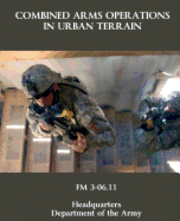 bokomslag Combined Arms Operations in Urban Terrain: FM 3-06.11