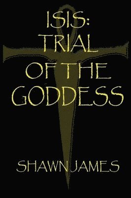 bokomslag Isis- Trial of the Goddess