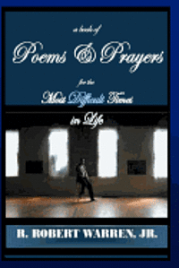 R. Robert Warren Jr - A Book of Poems Prayers for the Most Difficult Times in Life, Häftad
